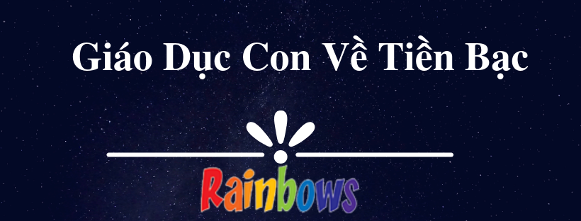 Giáo Dục Con Về TIền Bạc